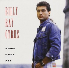 Billy Ray Cyrus Some Gave All