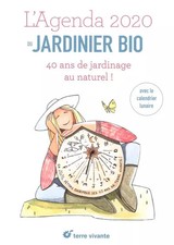 L'agenda du jardinier bio 2020: 40 ans de jardinage au naturel !, Collectif
