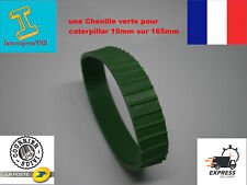 Chenille verte pour Bulldozer Caterpillar 10MM SUR 165MM.