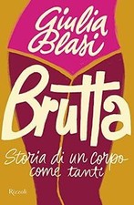 Brutta. Storia di un corpo