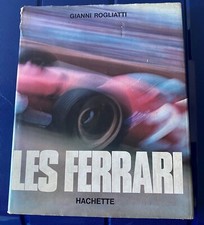 Les Ferrari, gianni Rogliatti, Hachette, 1972. GO