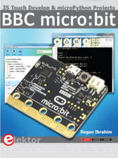Elektor : BBC micro:bit, 35 Touch Develop & microPython Projects - Dogan Ibrahim
