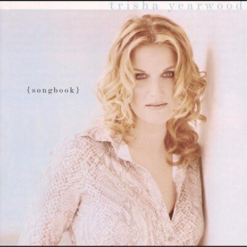 Trisha yearwood songbook - yearwood,