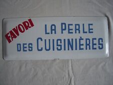 RARE PLAQUE EMAILLEE ANCIENNE " FAVORI LA PERLE DES CUISINIERES"