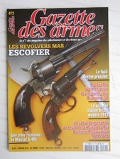 GAZETTE des ARMES N° 472 /les révolvers MAS Escofier/Mauser G.40K/fusil Dreyse