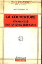 LA COUVERTURE ETANCHEITE  DES TOITURES-TERRASSES [ALPHONSE MOUCHEL]
