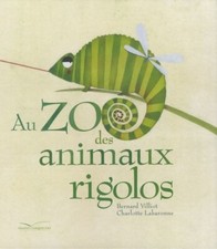 Au zoo des animaux rigolos - Bernard Villiot - V425927