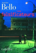 Les falsificateurs - Bello,Antoine