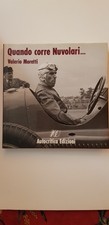 Quando corre Nuvolari…Alfa Romeo-Auto Union-Ferrari-Bugatti-Maserati