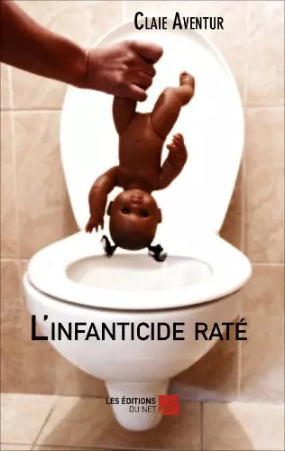 Infanticide raté claie - l'infanticide, raté,