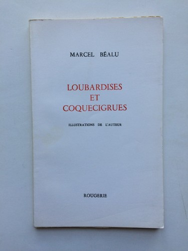 Marcel bealu loubardises et - ",