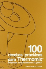 100 recetas practicas para Thermomix : adaptadas a los modelos tm 21 y tm 31, Ni