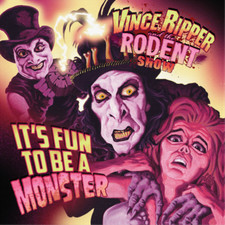 Vince Ripper & The Rodent Show It's Fun to Be a Monster (Vinyl) 12" Album