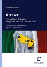 Carlo Pasquariello Arm Il taser. Uso legittimo delle armi e degli altri (Poche)