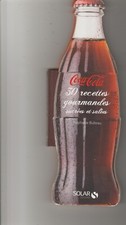 COCA-COLA : 30 RECETTES GOURMANDES SUCREES ET SALEES PAR STEPHANIE BULTEAU