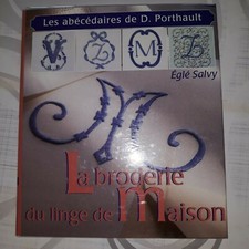 La broderie du linge de maison,les abécédaires de D.Porthault,Egle Salvy,1977.