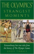 The Jeux Olympiques'Strangest Moments : Extraordinaire Mais True Tales Fr