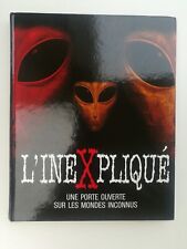 Livre L'ineXpliqué une porte ouverte sur les mondes inconnus ovni esprit fantôme