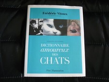 Dictionnaire amoureux des chats (version illustrée) F.Vitoux éd. Plon/Flammarion