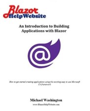 Michael Washington An Introduction to Building Applications with Blazor (Poche)