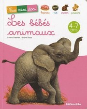 Les bébés animaux - Mes Mini Docs - Dès 4 ans - Boos, André