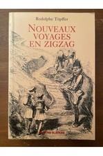 Nouveaux voyages en zigzag : A la Grande Chartreuse - Autour du Mont-Blanc - A G