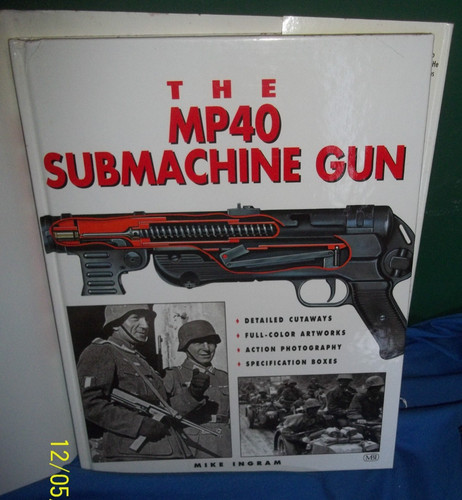 The mp40 submachine gun - the,