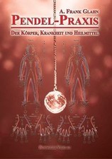 Pendel-Praxis - Der Körper, Krankheit und Heilmittel ... | Livre | état très bon