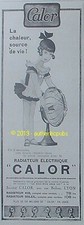 PUBLICITE CALOR RADIATEUR ELECTRIQUE CHALEUR SOURCE DE VIE DE 1928 FRENCH AD PUB