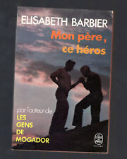 ELISABETH BARBIER  MON PERE CE HEROS  LE LIVRE DE POCHE 1972