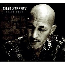 CHAD STRENTZ - SHAKE DOWN  CD