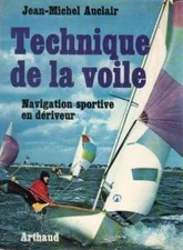 Technique de la voile : navigation sportive en deriveur, Auclair Jean-Michel