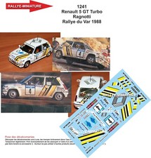 DECALS 1/18 REF 1241 RENAULT 5 GT TURBO JEAN RAGNOTTI RALLYE DU VAR 1988 RALLY