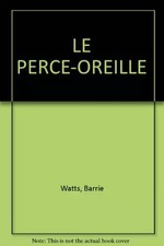 LE PERCE-OREILLE, Barrie Watts