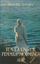 Il n'y a pas de femmes soumises - Micheline Leroyer - V496630