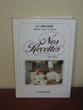 Livre de cuisine "Nos recettes pour vous" G.J. Bellouet / MOF
