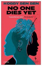 No One Dies Yet by Kobby Ben