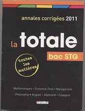 ANNALES CORRIGEES 2011 LA TOTALE BAC STG (STMG) TOUTES LES MATIERES