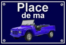 plaque " PLACE DE MA CITROEN MEHARI bleue "  ( idée anniversaire  )