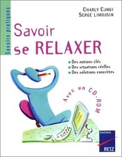 Savoir se relaxer (1 livre + 1 CD-Rom) - Serge Limousin