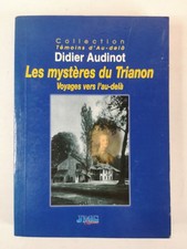 DIDIER AUDINOT - LES MYSTÈRES DU TRIANON, VOYAGES VERS L'AU-DELÀ - 2006   -c2