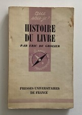 QUE SAIS-JE. HISTOIRE DU LIVRE. ERIC DE GROLIER. 1954. P.U.F. BON ÉTAT