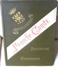 « Franche Compte -Industrie Commerces » - Jules Sicard 1894