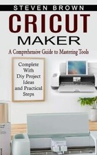 Cricut Maker: A Comprehensive