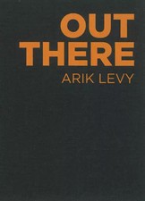 Out There, Arik Levy