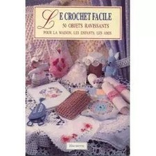 Le crochet facile : 50 objets