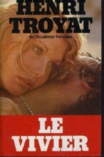 Le Vivier - Henry Troyat