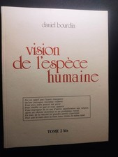 Vision de l'espèce humaine - Tome 2 Bis - Daniel Bourdin 1993