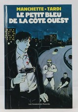 "Le petit bleu de la côte ouest" - Tardi / Manchette - Humanoïdes - EO - 2005