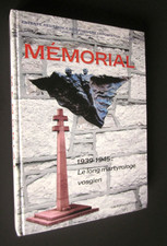 ALSACE VOSGES : MEMORIAL 1939-1945 LE LONG MARTYTOLOGUE VOSGIEN